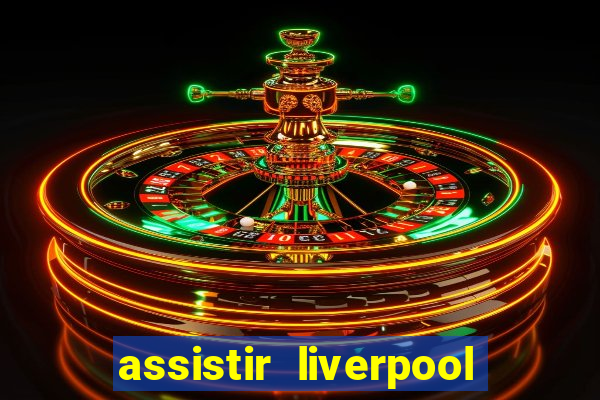 assistir liverpool x manchester city ao vivo futemax